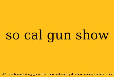 so cal gun show