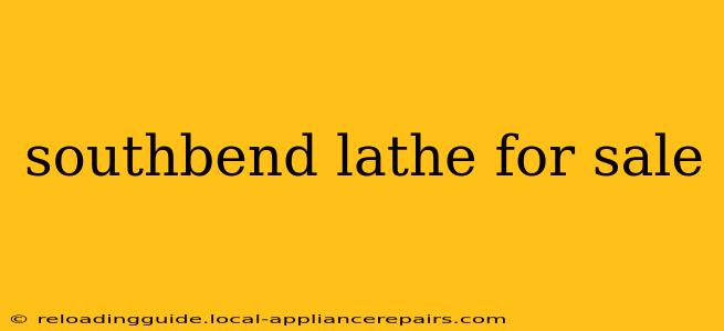 southbend lathe for sale