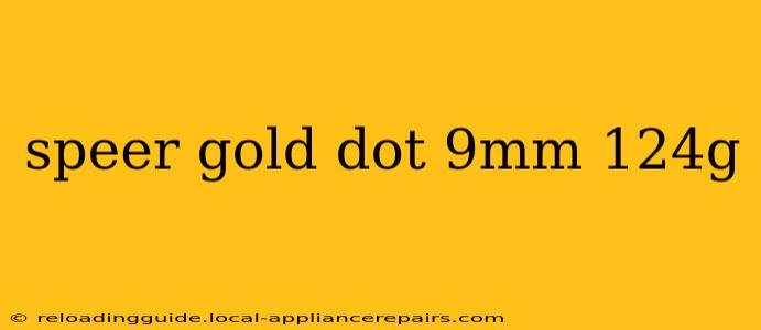 speer gold dot 9mm 124g