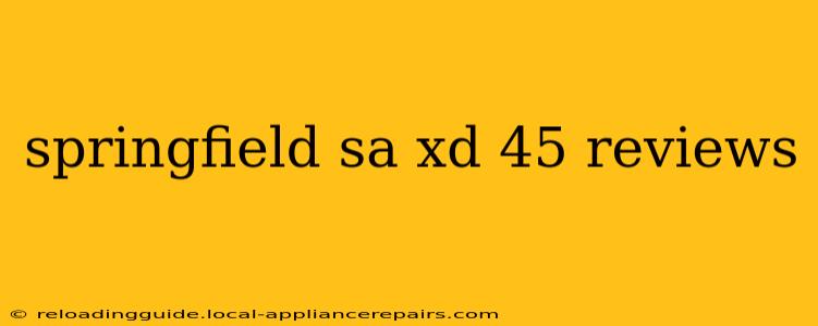 springfield sa xd 45 reviews