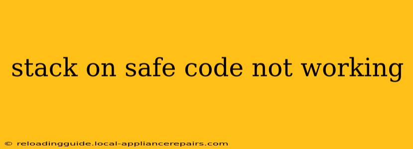 stack on safe code not working