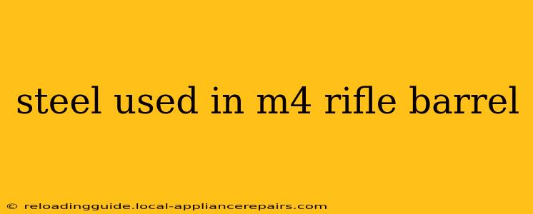 steel used in m4 rifle barrel