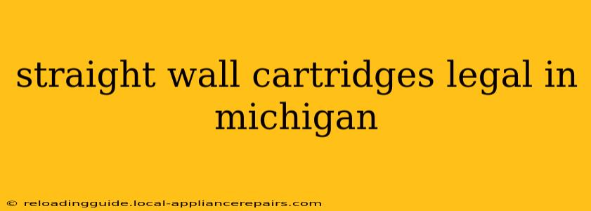 straight wall cartridges legal in michigan