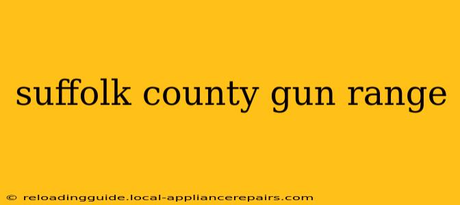 suffolk county gun range