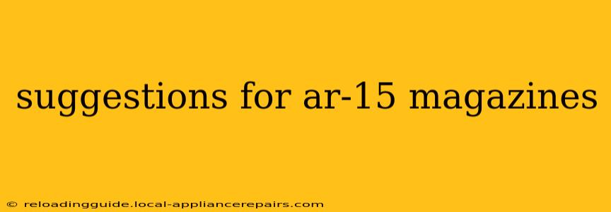 suggestions for ar-15 magazines