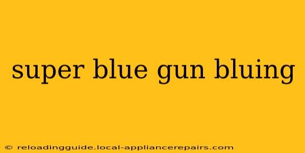 super blue gun bluing