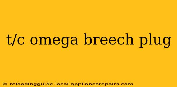 t/c omega breech plug