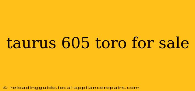 taurus 605 toro for sale