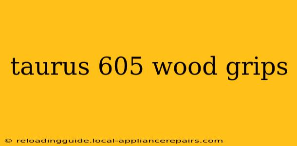 taurus 605 wood grips