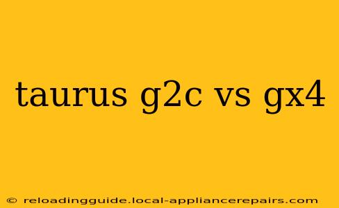 taurus g2c vs gx4