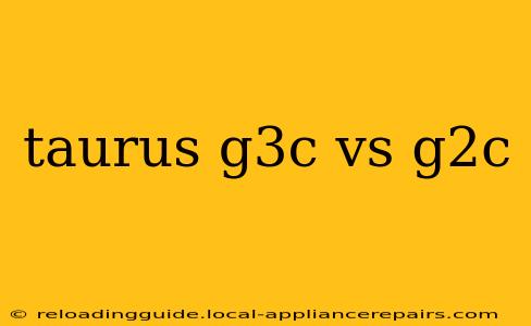 taurus g3c vs g2c