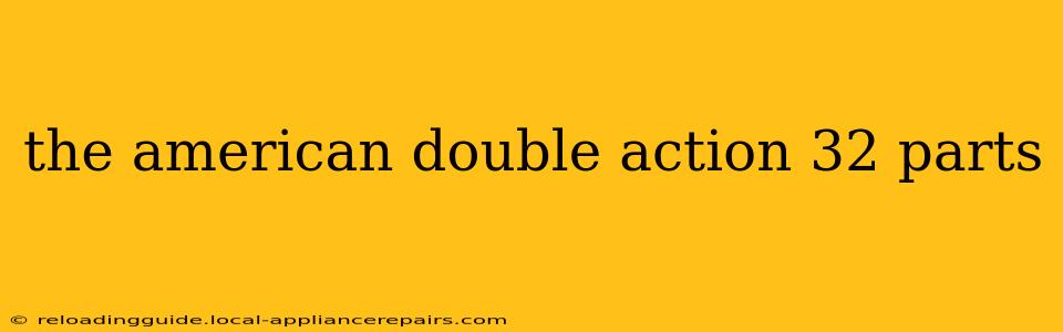 the american double action 32 parts