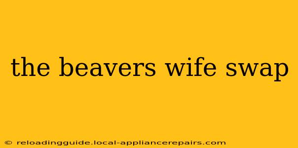 the beavers wife swap