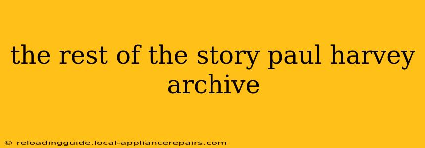 the rest of the story paul harvey archive