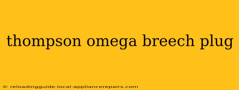 thompson omega breech plug