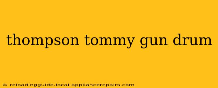 thompson tommy gun drum