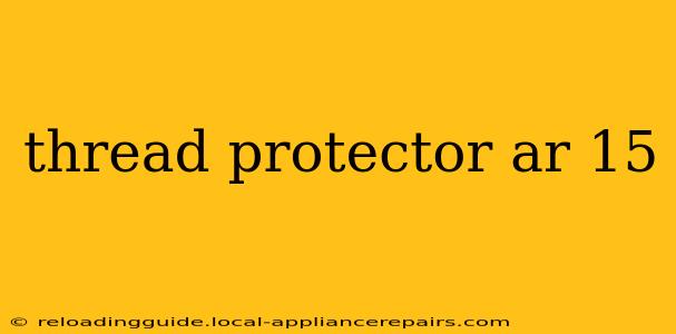 thread protector ar 15