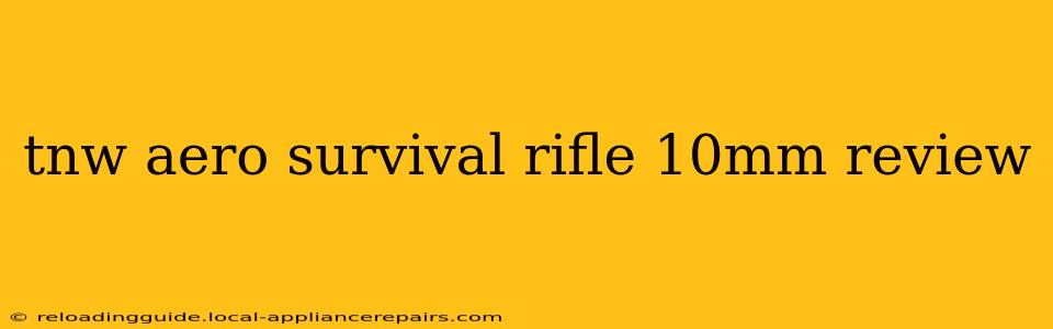 tnw aero survival rifle 10mm review