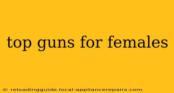 top guns for females