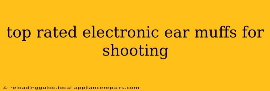 top rated electronic ear muffs for shooting