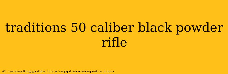 traditions 50 caliber black powder rifle