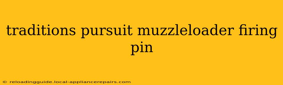 traditions pursuit muzzleloader firing pin