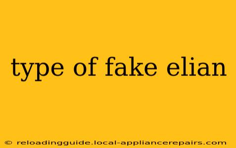 type of fake elian