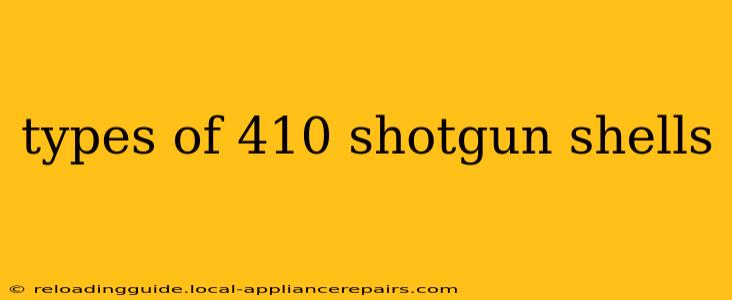 types of 410 shotgun shells