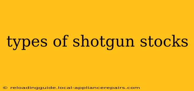 types of shotgun stocks