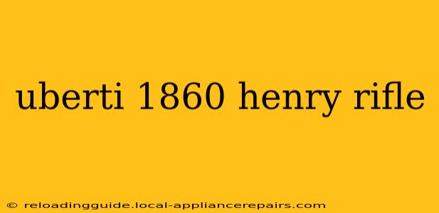 uberti 1860 henry rifle