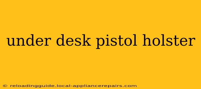 under desk pistol holster