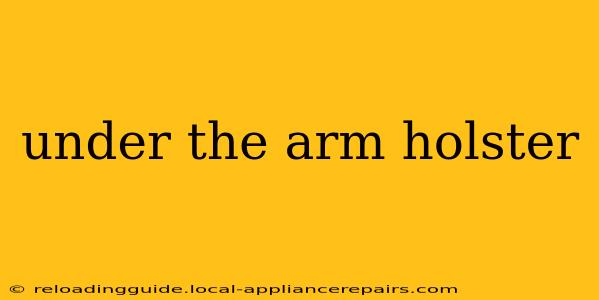 under the arm holster