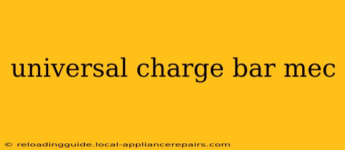 universal charge bar mec