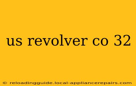 us revolver co 32