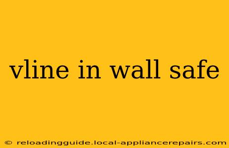 vline in wall safe