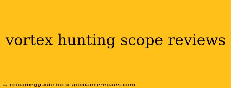 vortex hunting scope reviews