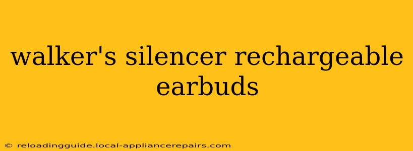 walker's silencer rechargeable earbuds