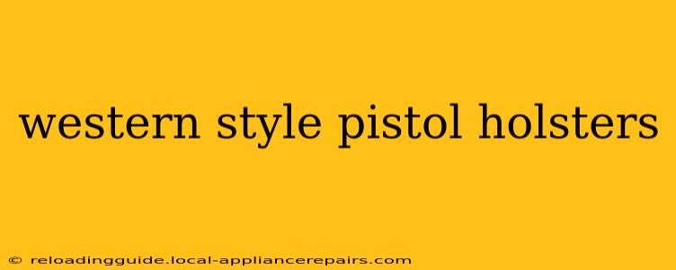 western style pistol holsters