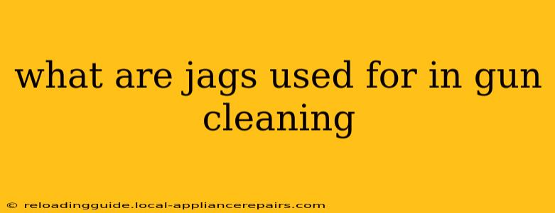 what are jags used for in gun cleaning