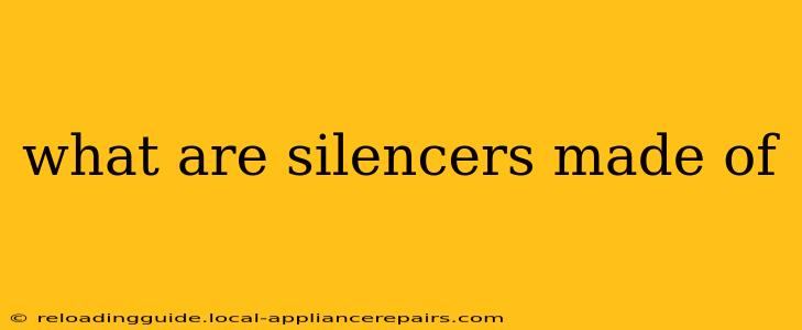 what are silencers made of