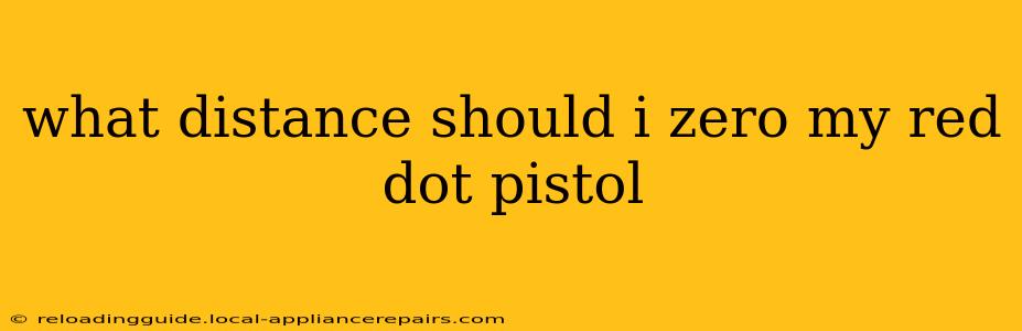 what distance should i zero my red dot pistol