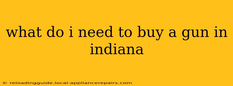 what do i need to buy a gun in indiana