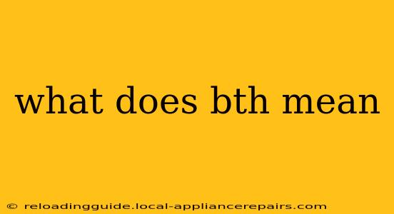 what does bth mean