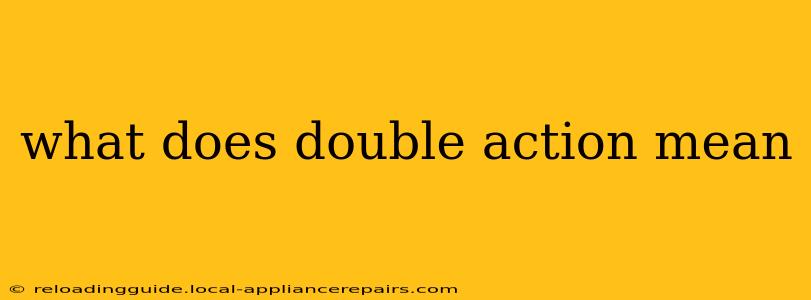 what does double action mean