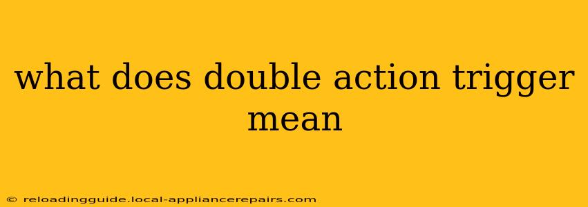 what does double action trigger mean