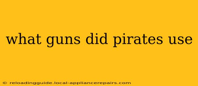 what guns did pirates use