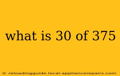 what is 30 of 375