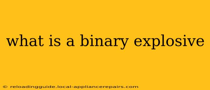 what is a binary explosive