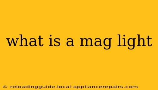 what is a mag light