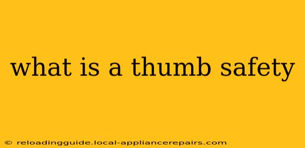 what is a thumb safety